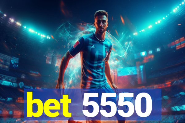 bet 5550